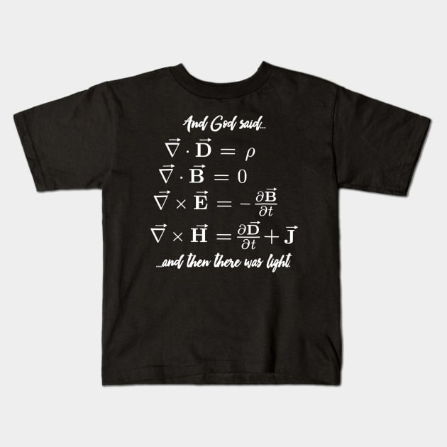 Funny Math Teacher Shirt  Religious Maxwell Equations Kids T-Shirt by nellieuyangela